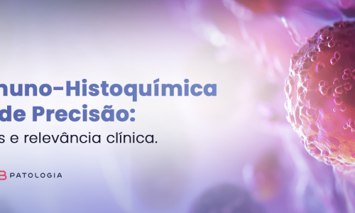 O Papel da Imuno-Histoquímica na Medicina de Precisão: Aplicações, Desafios e Relevância Clínica
